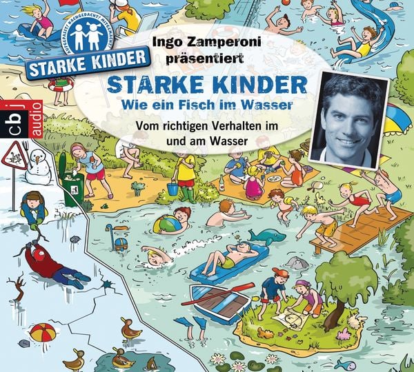 Produktbild: Ingo Zamperoni pr&auml;sentiert: Starke Kinder: Wie ein Fisch im Wasser - Vom richtigen Verhalten im und am Wasser
