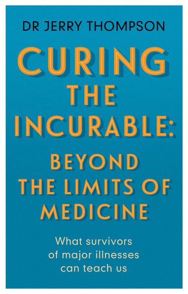 Produktbild: Curing the Incurable: Beyond the Limits of Medicine