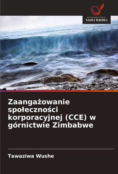 Produktbild: Zaanga&iquest;owanie spo&iquest;eczno&iquest;ci korporacyjnej (CCE) w g&oacute;rnictwie Zimbabwe