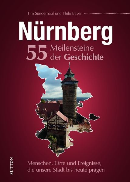 Produktbild: N&uuml;rnberg. 55 Meilensteine der Geschichte