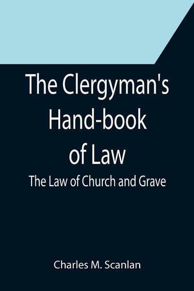 Produktbild: The Clergyman's Hand-book of Law; The Law of Church and Grave