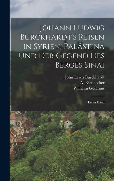 Produktbild: Johann Ludwig Burckhardt's Reisen in Syrien, Pal&auml;stina und der Gegend des Berges Sinai