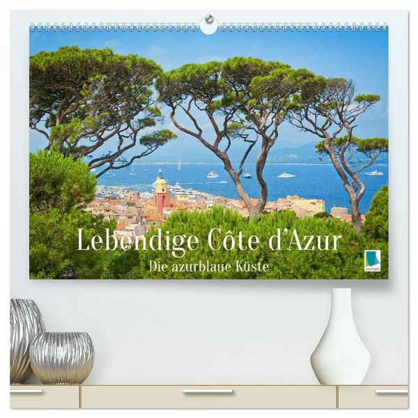 Produktbild: Lebendige Cote d'Azur: Die azurblaue K&uuml;ste (hochwertiger Premium Wandkalender 2026 DIN A2 quer), Kunstdruck in Hochglanz