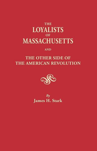 Produktbild: Loyalists of Massachusetts and the Other Side of the American Revolution