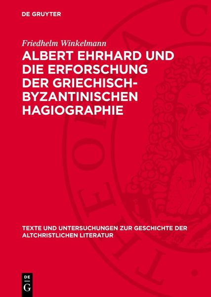 Produktbild: Albert Ehrhard und die Erforschung der griechisch-byzantinischen Hagiographie