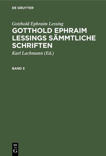 Produktbild: Gotthold Ephraim Lessing: Gotthold Ephraim Lessings S&auml;mmtliche Schriften. Band 5