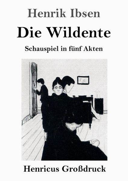 Produktbild: Die Wildente (Gro&szlig;druck)