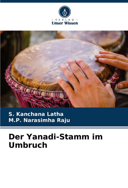 Der Yanadi-Stamm im Umbruch, Taschenbuch von S. Kanchana Latha , M. P. Narasimha Raju, Verlag Unser Wissen, 9786207323784