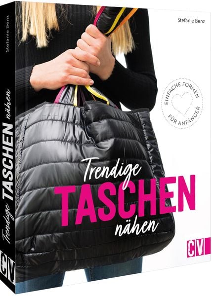 Trendige Taschen nähen, Taschenbuch von Stefanie Benz, Christophorus, 9783841067630
