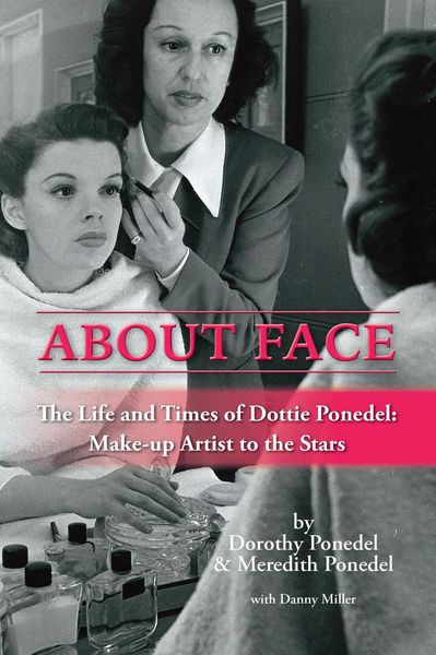 Produktbild: About Face: The Life and Times of Dottie Ponedel, Make-up Artist to the Stars