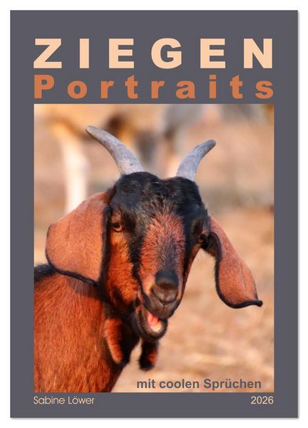 Ziegenportraits (Wandkalender 2026 DIN A3 hoch), CALVENDO Monatskalender
