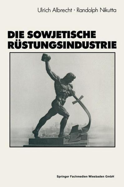 Produktbild: Die sowjetische R&uuml;stungsindustrie