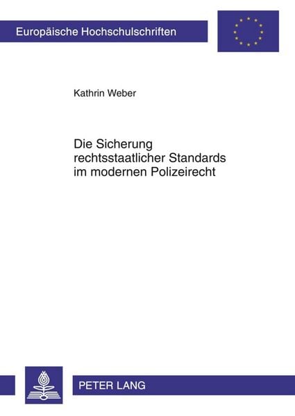 Produktbild: Die Sicherung rechtsstaatlicher Standards im modernen Polizeirecht