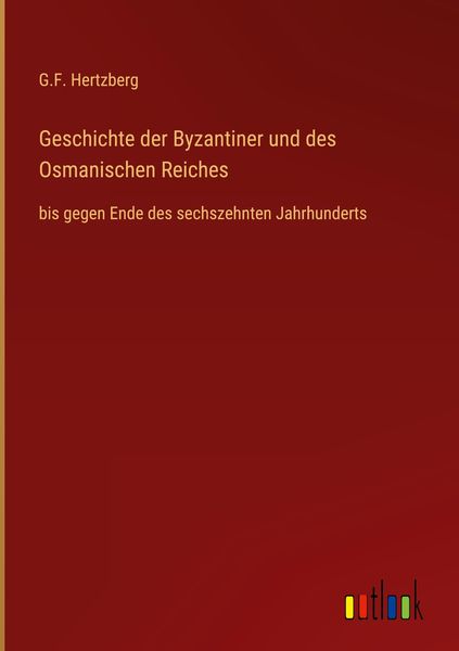 Produktbild: Geschichte der Byzantiner und des Osmanischen Reiches
