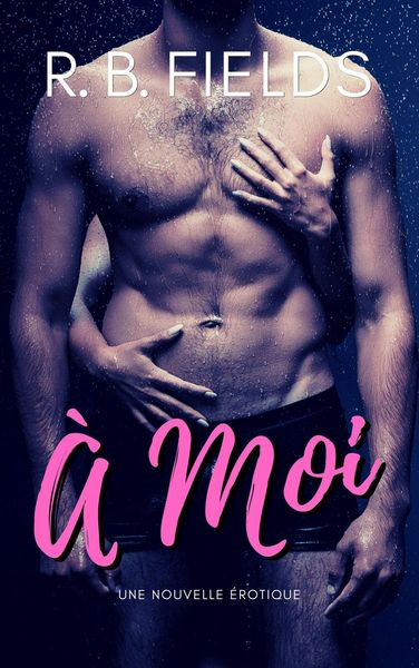 Produktbild: &Agrave; Moi: Une Nouvelle &Eacute;rotique (Court et &Eacute;pic&eacute;)