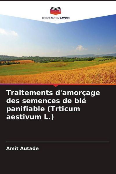 Produktbild: Traitements d'amor&ccedil;age des semences de bl&eacute; panifiable (Trticum aestivum L.)