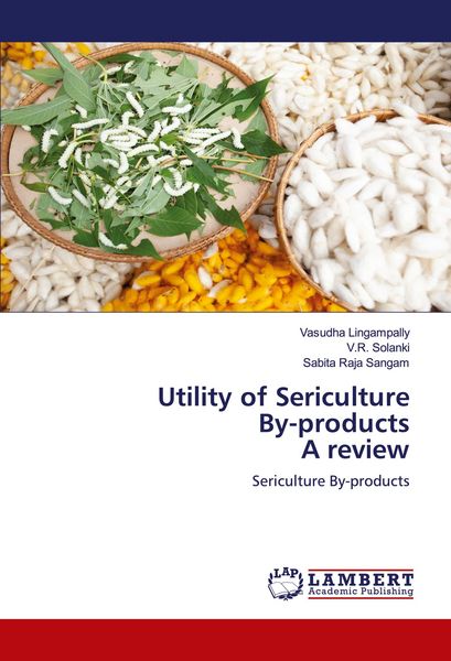 Produktbild: Utility of Sericulture By-products A review