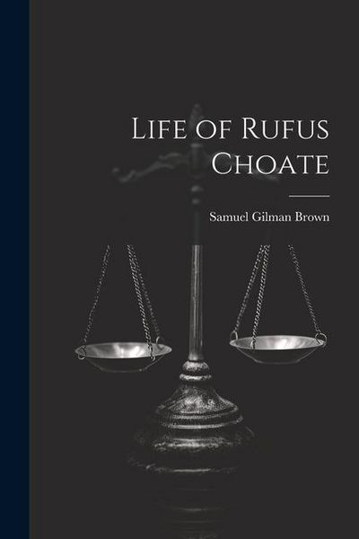Produktbild: Life of Rufus Choate