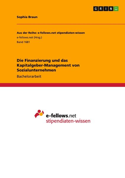 Die Finanzierung und das Kapitalgeber-Management von Sozialunternehmen, Taschenbuch von Sophia Braun, GRIN, 9783668121270