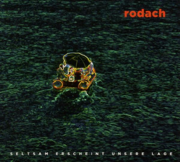 Seltsam erscheint unsere Lage - Rodach, CD