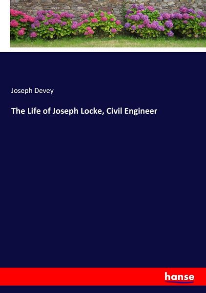 Produktbild: The Life of Joseph Locke, Civil Engineer