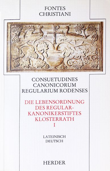 Produktbild: Consuetudines canonicorum regularium Rodenses = Die Lebensordnung des Regularkanonikerstiftes Klosterrath