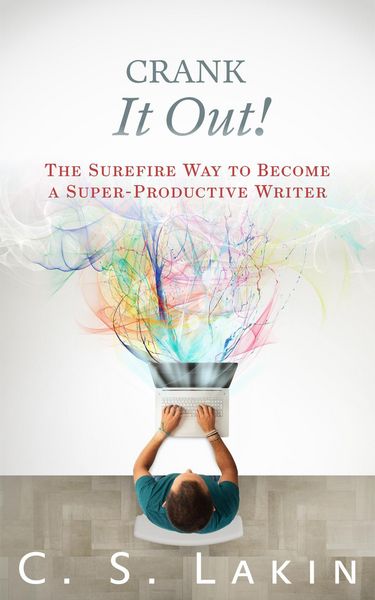 Produktbild: Crank It Out: The Surefire Way to Become a Super-Productive Writer (The Writer's Toolbox Series, #6)