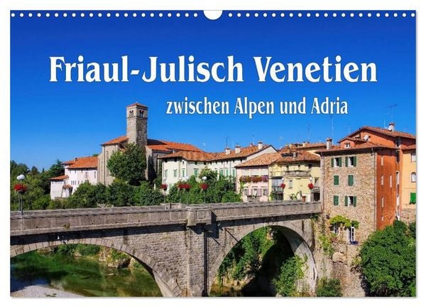 Produktbild: Friaul-Julisch Venetien - zwischen Alpen und Adria (Wandkalender 2026 DIN A3 quer), CALVENDO Monatskalender