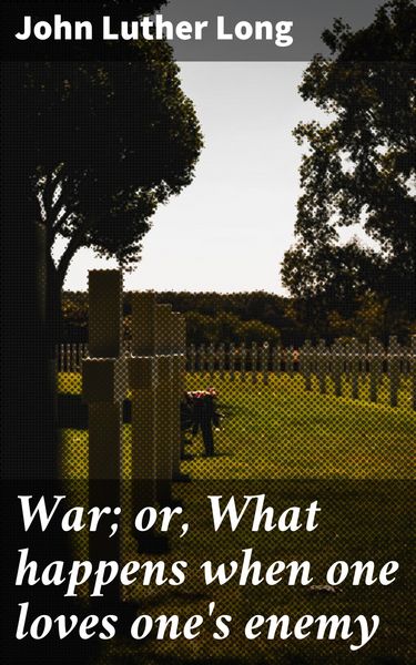 Produktbild: War; or, What happens when one loves one's enemy