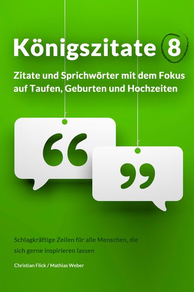 Produktbild: K&ouml;nigszitate 8: Zitate und Sprichw&ouml;rter mit dem Fokus auf Taufen, Geburten und Hochzeiten