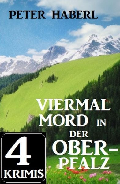 Produktbild: Viermal Mord in der Oberpfalz: 4 Krimis
