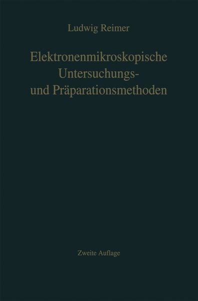 Elektronenmikroskopische Untersuchungs- und Präparationsmethoden, Taschenbuch von L. Reimer, Springer Berlin, 9783642865589
