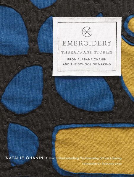 Produktbild: Embroidery: Threads and Stories from Alabama Chanin and The School of Making