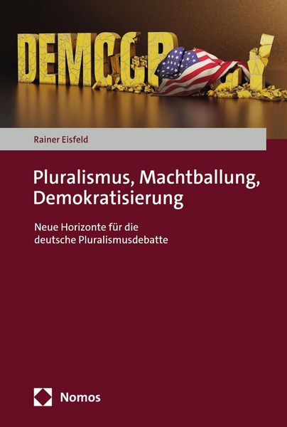 Produktbild: Pluralismus, Machtballung, Demokratisierung