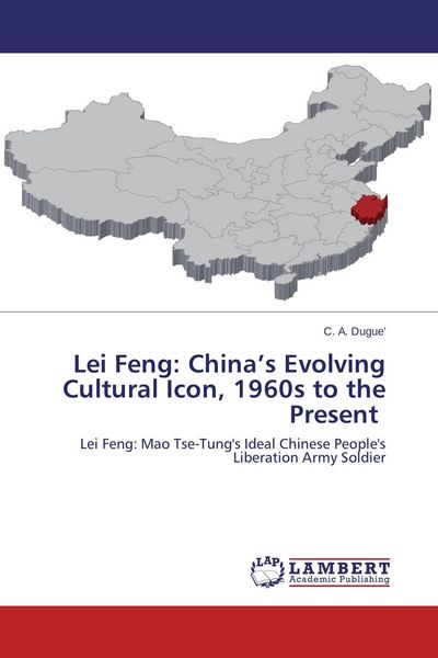 Produktbild: Lei Feng: China's Evolving Cultural Icon, 1960s to the Present