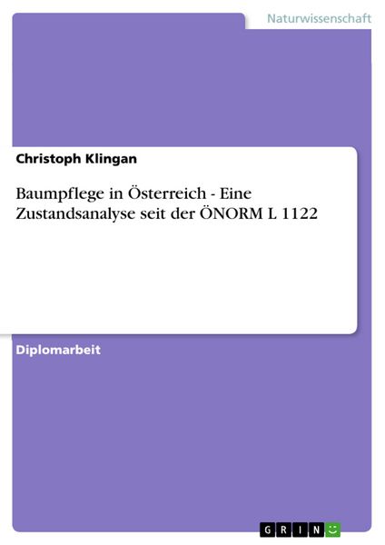 Produktbild: Baumpflege in &Ouml;sterreich - Eine Zustandsanalyse seit der &Ouml;NORM L 1122
