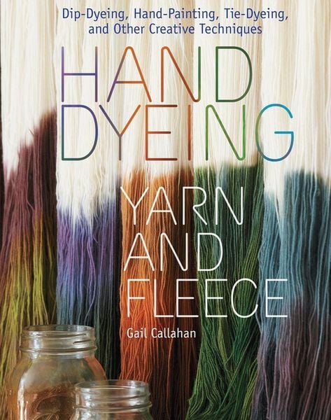 Produktbild: Hand Dyeing Yarn and Fleece