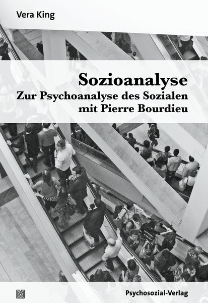 Sozioanalyse – Zur Psychoanalyse des Sozialen mit Pierre Bourdieu