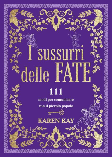 Produktbild: I sussurri delle fate. 111 modi per comunicare con il piccolo popolo