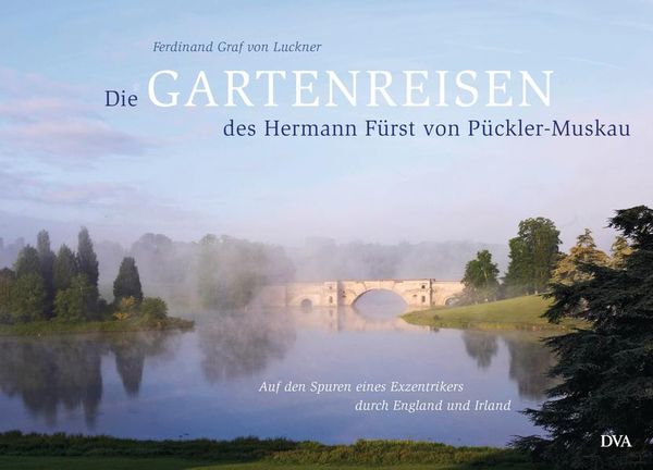 Produktbild: Die Gartenreisen des Hermann F&uuml;rst von P&uuml;ckler-Muskau