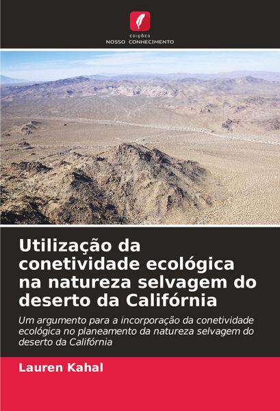 Produktbild: Utiliza&ccedil;&atilde;o da conetividade ecol&oacute;gica na natureza selvagem do deserto da Calif&oacute;rnia