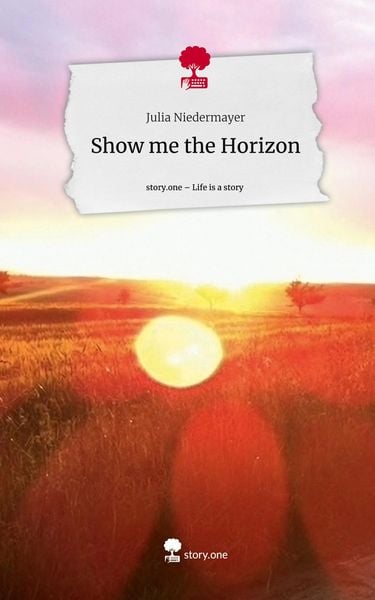 Produktbild: Show me the Horizon. Life is a Story - story.one