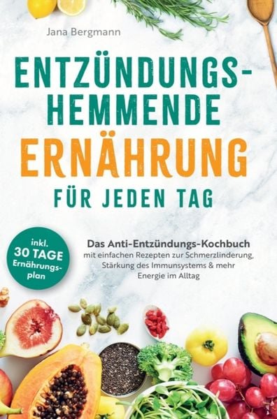 Produktbild: Entz&uuml;ndungshemmende Ern&auml;hrung f&uuml;r jeden Tag