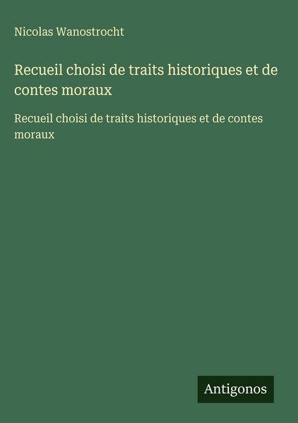 Produktbild: Recueil choisi de traits historiques et de contes moraux