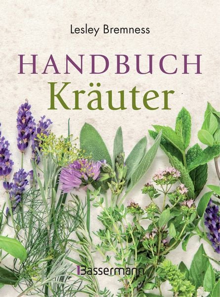 Handbuch Kräuter, Taschenbuch von Lesley Bremness, Bassermann, 9783809438533