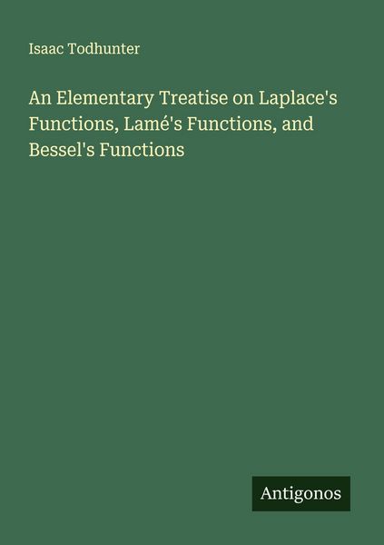 Produktbild: An Elementary Treatise on Laplace's Functions, Lam&eacute;'s Functions, and Bessel's Functions