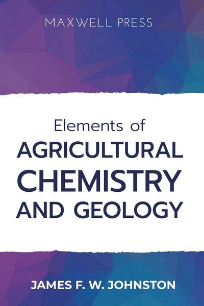 Produktbild: Elements ofAgricultural Chemistry and Geology