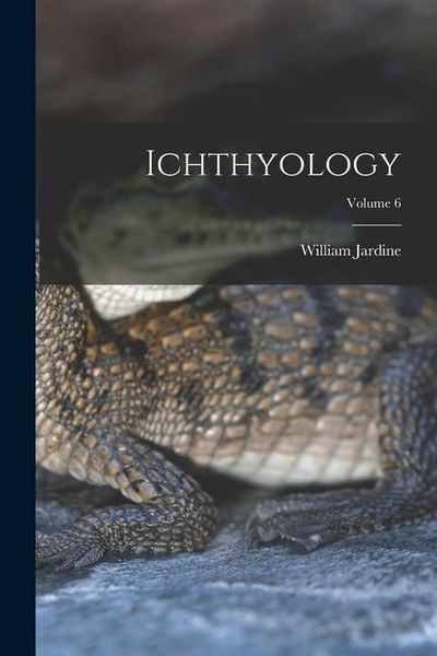 Produktbild: Ichthyology; Volume 6
