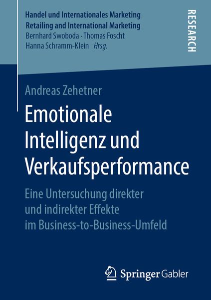 Emotionale Intelligenz und Verkaufsperformance, Taschenbuch von Andreas Zehetner, Springer Fachmedien Wiesbaden GmbH, 9783658264710