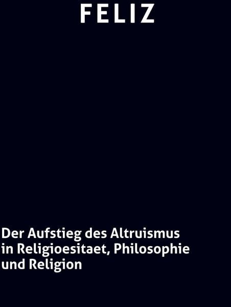 Produktbild: Der Aufstieg des Altruismus in Religioesitaet, Philosophie und Religion